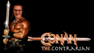 Conan the Contrarian